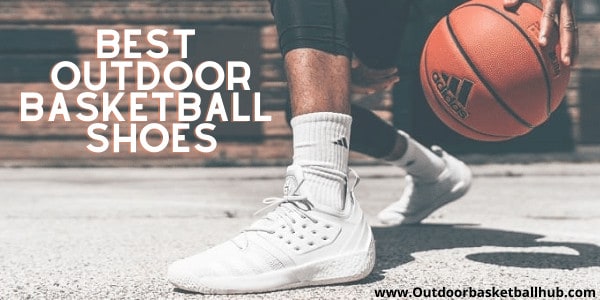 Best outdoor Basketball Shoes