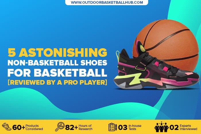 Best Non-Basketball Shoes For Basketball