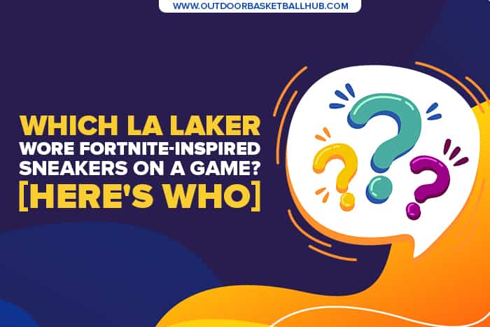 which la laker wore fortnite-inspired sneakers