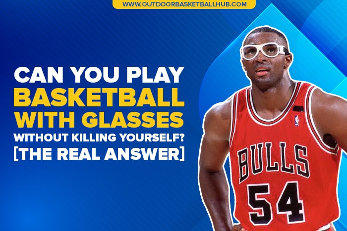 can you play basketball with glasses