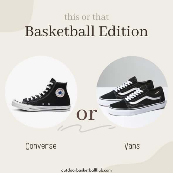 vans shoes vs converse shoes for basketball