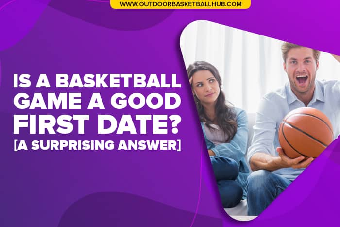 is a basketball game a good first date